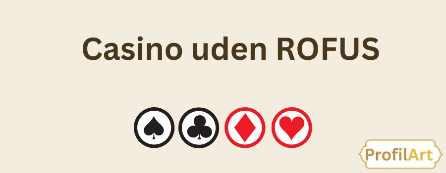 Spil Casino Uden om ROFUS En Guide til Uafhængige Spilmuligheder Spil Casino Uden om ROFUS En Guide til Uafhængige Spilmuligheder